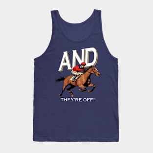 And They're Off - Kentucky Derby Horse Racing Tank Top